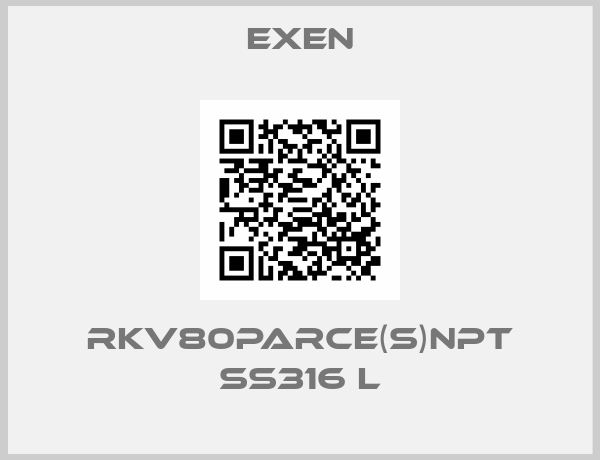 Exen-RKV80PARCE(S)NPT SS316 L