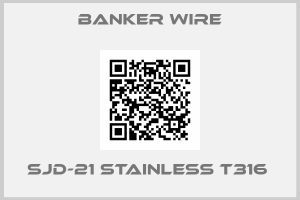 Banker Wire-SJD-21 STAINLESS T316 