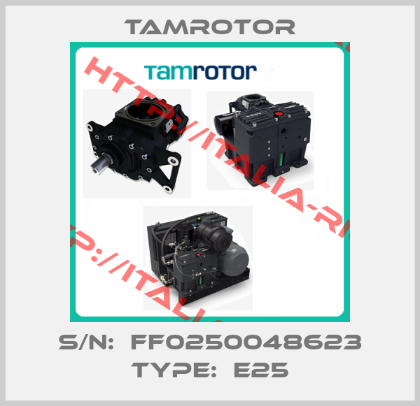 TAMROTOR-S/N:  FF0250048623 Type:  E25