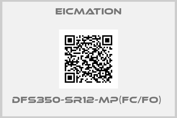 Eicmation-DFS350-SR12-MP(FC/FO) 