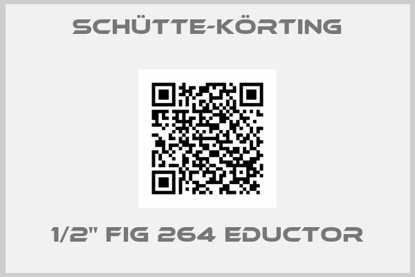 Schütte-Körting-1/2" FIG 264 Eductor