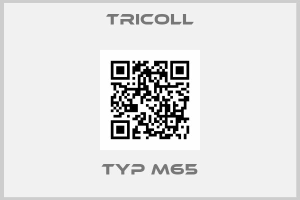 Tricoll-Typ m65