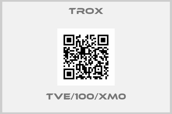 Trox-TVE/100/XM0