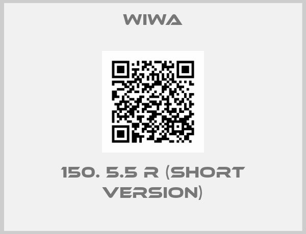 WIWA-150. 5.5 R (short version)