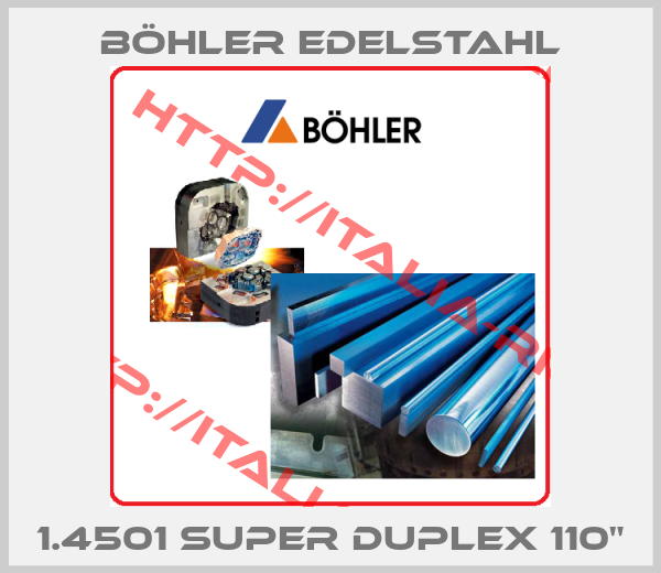 Böhler Edelstahl-1.4501 super Duplex 110"