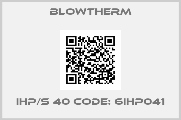 Blowtherm-IHP/S 40 Code: 6IHP041
