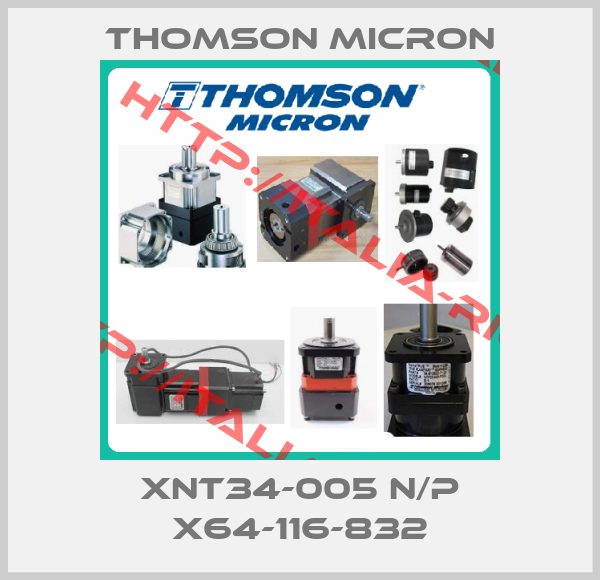 Thomson Micron-XNT34-005 N/P X64-116-832