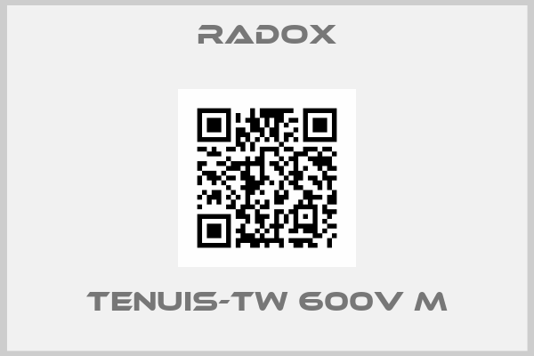 Radox-TENUIS-TW 600V M