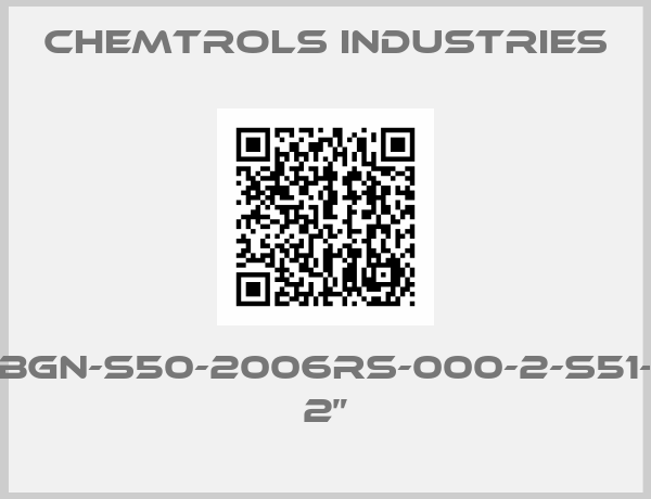 Chemtrols Industries-CBGN-S50-2006RS-000-2-S51-0 2”