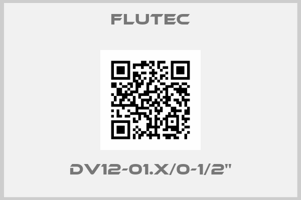 Flutec-DV12-01.X/0-1/2''