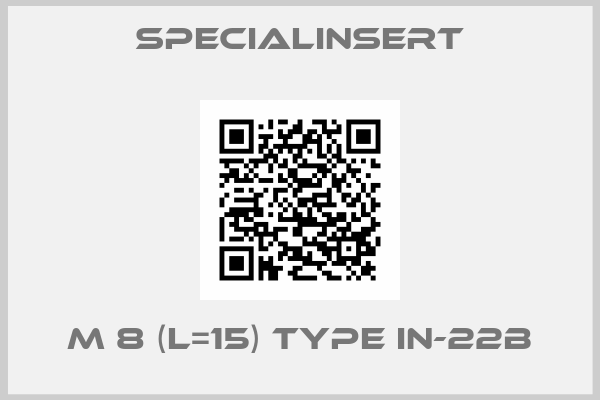 Specialinsert- M 8 (L=15) TYPE IN-22B