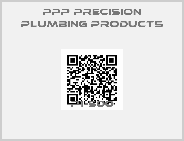 PPP Precision Plumbing Products-P1-500