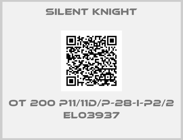 SILENT KNIGHT-OT 200 P11/11D/P-28-I-P2/2  EL03937