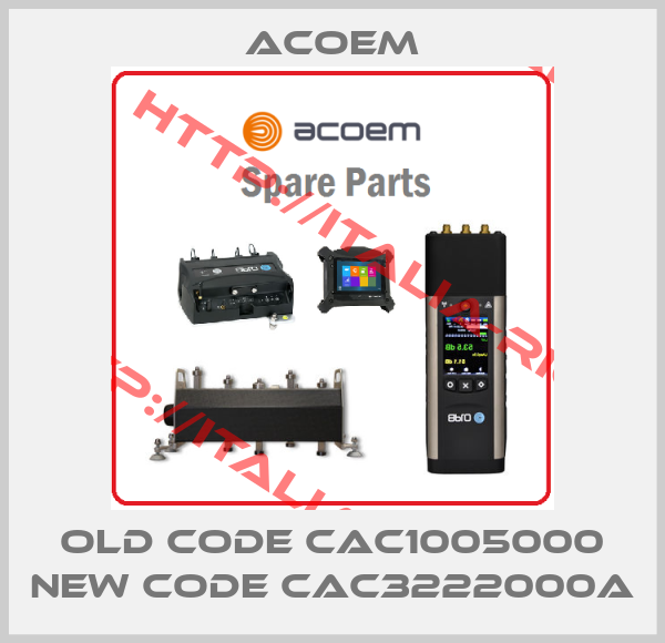 ACOEM-old code CAC1005000 new code CAC3222000A