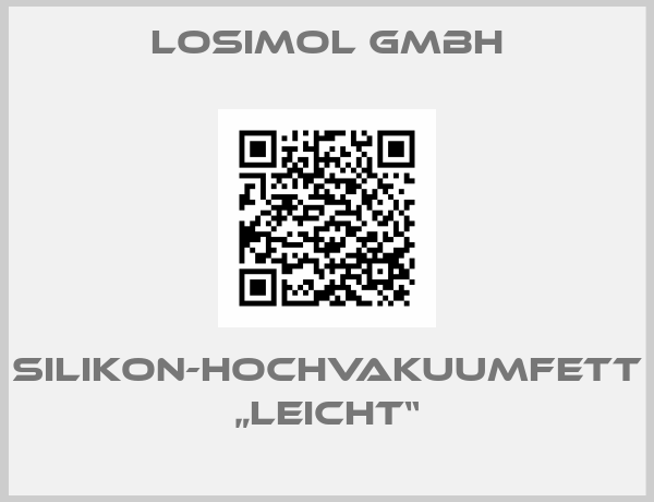 Losimol GmbH-Silikon-Hochvakuumfett „leicht“
