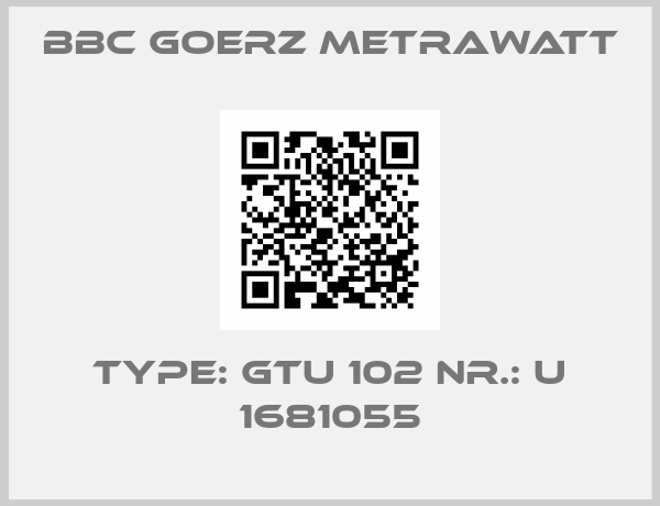 BBC Goerz Metrawatt-Type: GTU 102 Nr.: U 1681055