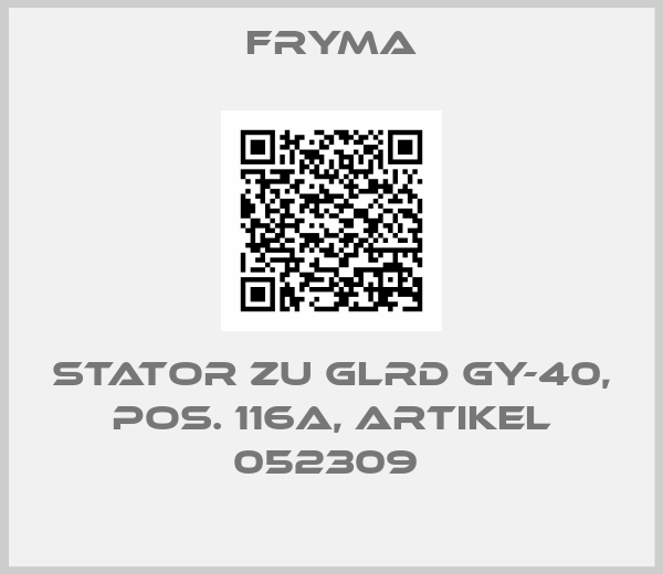 Fryma-STATOR ZU GLRD GY-40, POS. 116A, ARTIKEL 052309 