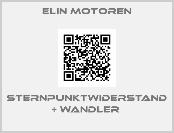Elin Motoren-STERNPUNKTWIDERSTAND + WANDLER 