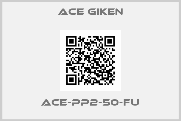 ACE GIKEN-ACE-PP2-50-FU