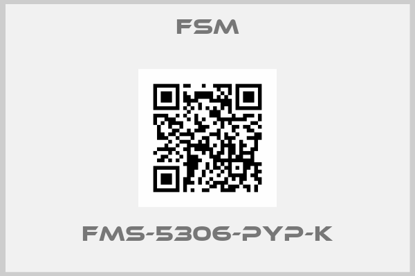 FSM-FMS-5306-PYP-K
