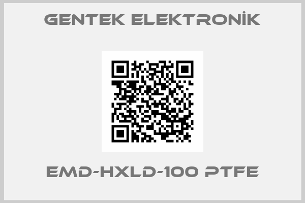 GENTEK ELEKTRONİK-EMD-HXLD-100 PTFE