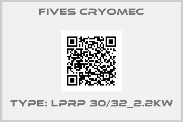 Fives Cryomec-TYPE: LPRP 30/32_2.2KW