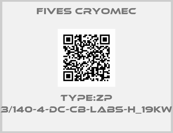 Fives Cryomec-TYPE:ZP 3/140-4-DC-CB-LABS-H_19KW