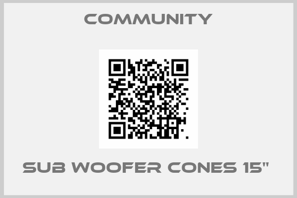 COMMUNITY-SUB WOOFER CONES 15" 