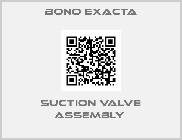 Bono Exacta-SUCTION VALVE ASSEMBLY 