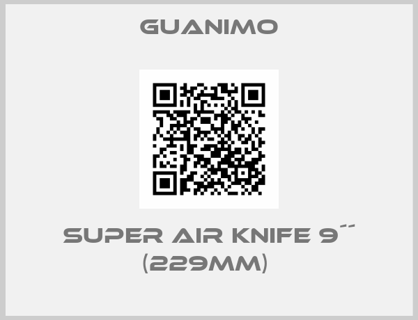 Guanimo-SUPER AIR KNIFE 9´´ (229MM) 