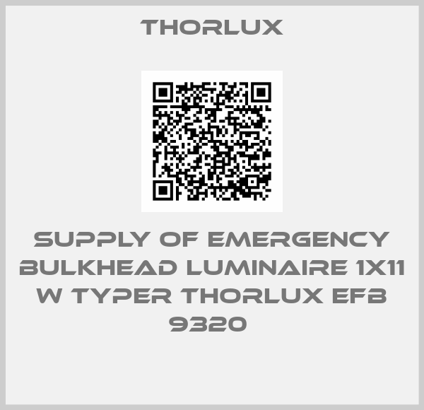 Thorlux-SUPPLY OF EMERGENCY BULKHEAD LUMINAIRE 1X11 W TYPER THORLUX EFB 9320 