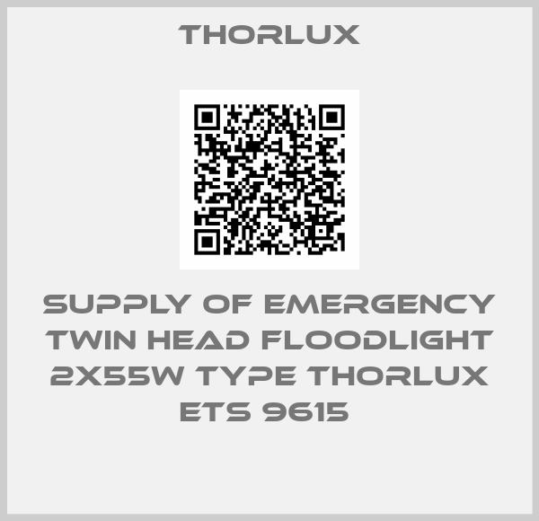Thorlux-SUPPLY OF EMERGENCY TWIN HEAD FLOODLIGHT 2X55W TYPE THORLUX ETS 9615 