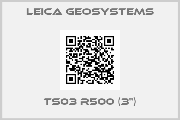Leica Geosystems-TS03 R500 (3'')