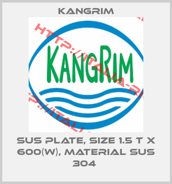 Kangrim-SUS PLATE, SIZE 1.5 T X 600(W), MATERIAL SUS 304 