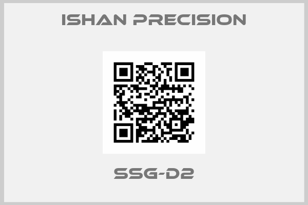 Ishan Precision-SSG-D2