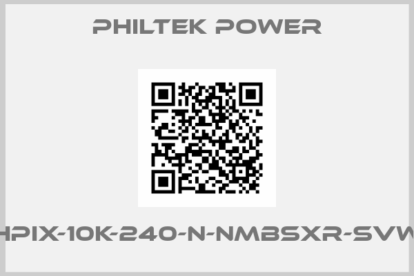 Philtek Power-HPiX-10K-240-N-NMBSXR-SVW