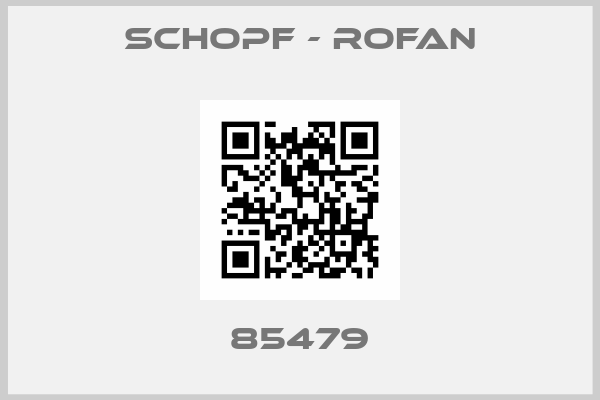 SCHOPF - ROFAN-85479