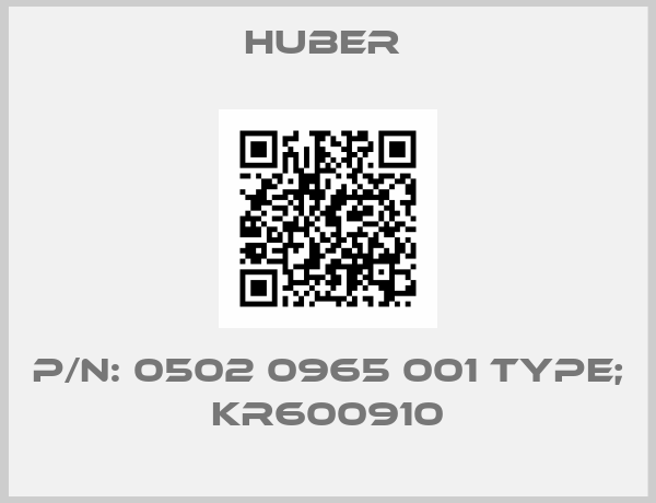 HUBER -p/n: 0502 0965 001 Type; KR600910
