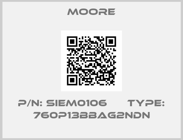 Moore-p/n: SIEM0106      Type: 760P13BBAG2NDN