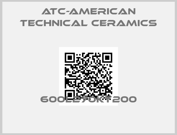 ATC-American Technical Ceramics-600L270KT200