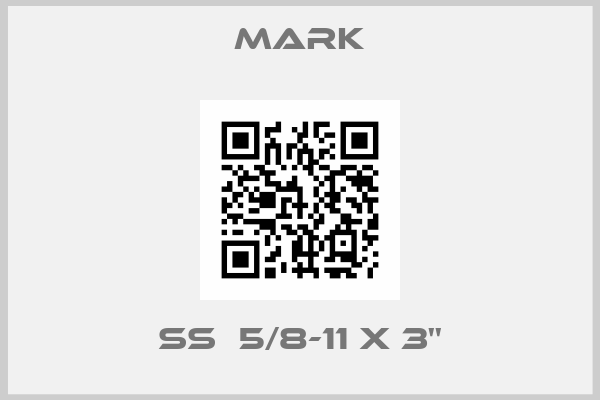 mark-SS  5/8-11 X 3''