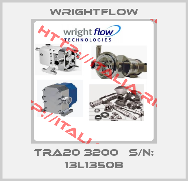 WrightFlow-TRA20 3200   s/n: 13L13508