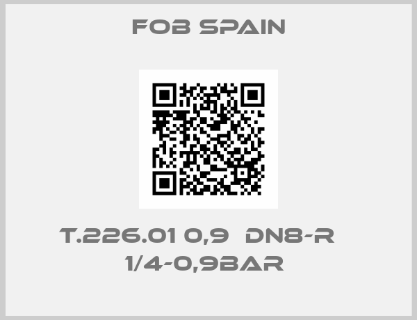 FOB Spain-T.226.01 0,9  DN8-R    1/4-0,9BAR 