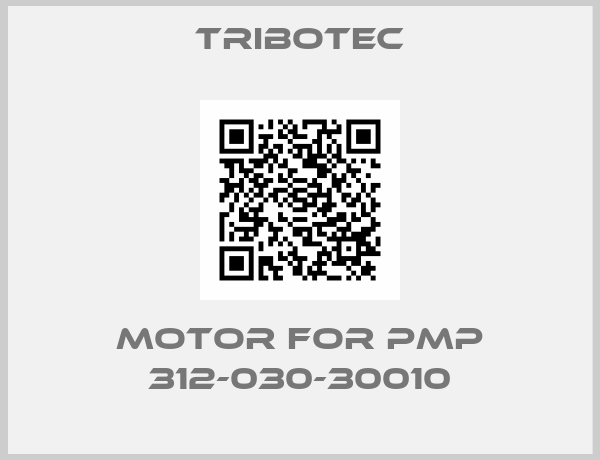 Tribotec-Motor for PMP 312-030-30010