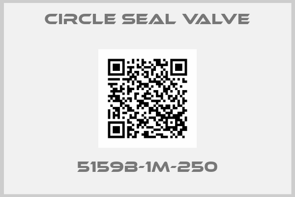 CIRCLE SEAL VALVE-5159B-1M-250