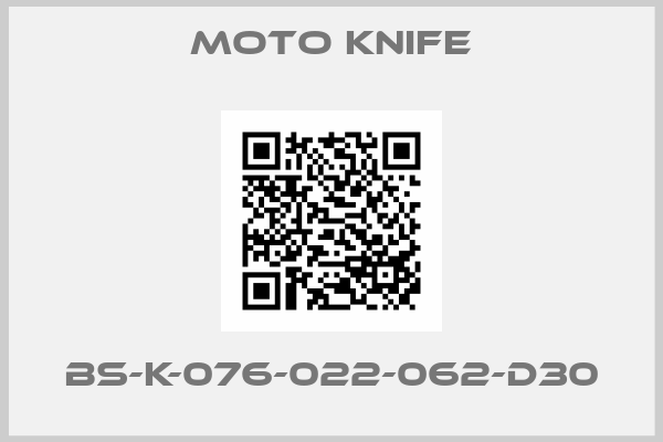 MOTO KNIFE-BS-K-076-022-062-D30