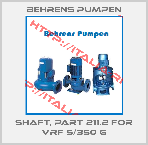 Behrens Pumpen-Shaft, part 211.2 for VRF 5/350 G