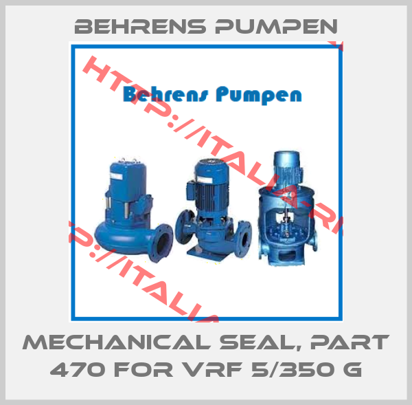Behrens Pumpen-Mechanical seal, part 470 for VRF 5/350 G