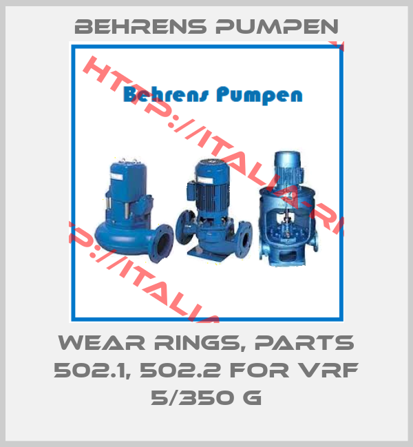Behrens Pumpen-Wear rings, parts 502.1, 502.2 for VRF 5/350 G
