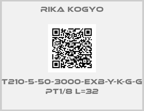 RIKA KOGYO-T210-5-50-3000-EXB-Y-K-G-G  PT1/8 L=32 